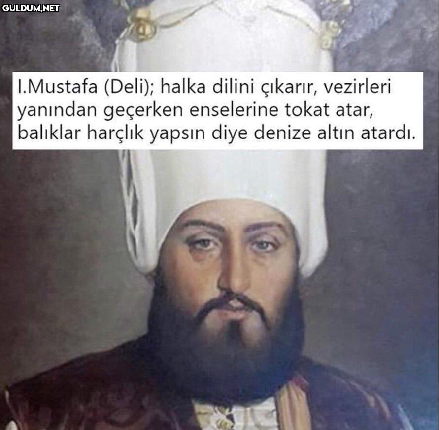 I.Mustafa (Deli); halka...