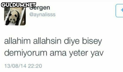 Sergen @aynalisss allahim...