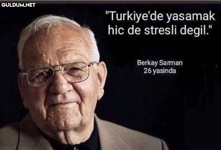 "Turkiye'de yasamak hic de...