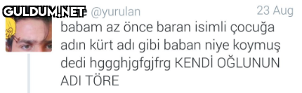 Töre @yurulan babam az...