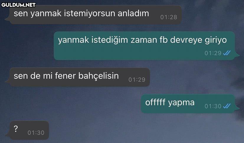 sen yanmak istemiyorsun...