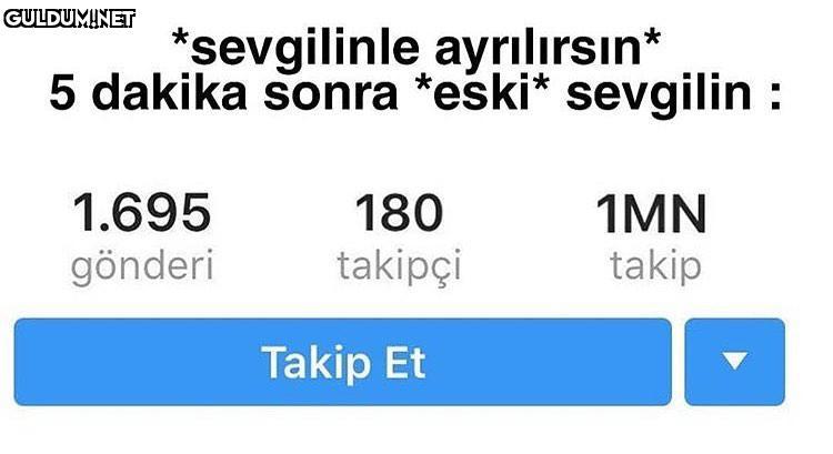 *sevgilinle ayrılırsın* 5...