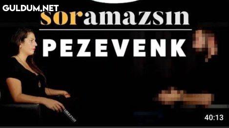 soramazZsin PEZEVENK 40:13   Kaynak