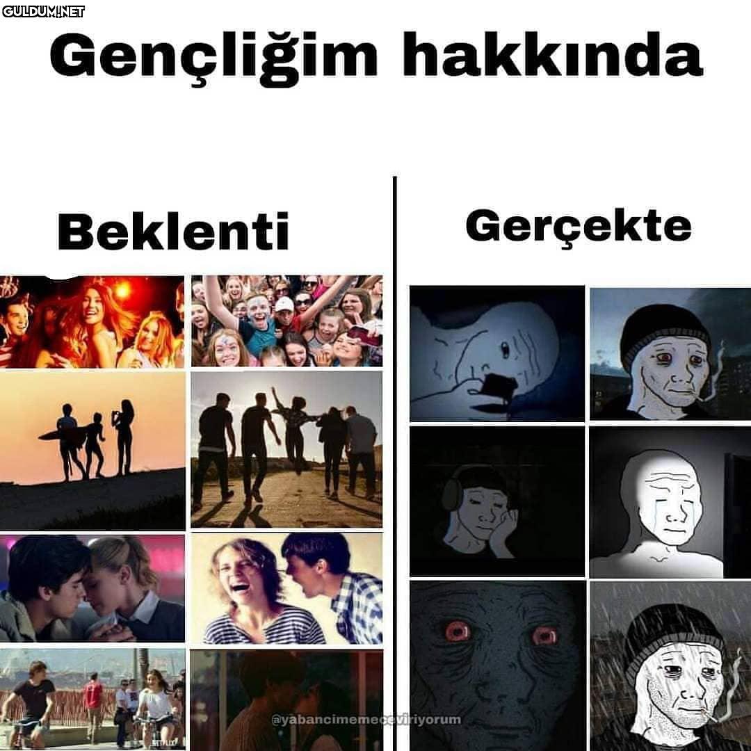 Aşırı doğru Gençliğim...