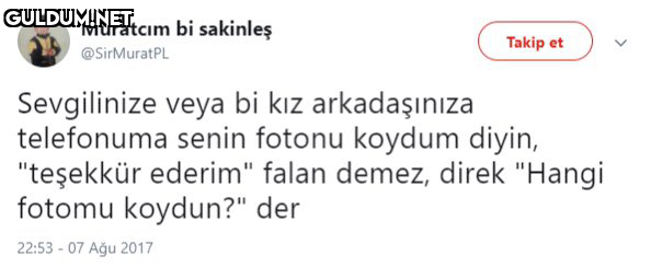 Muratcım bi sakinleş Takip...