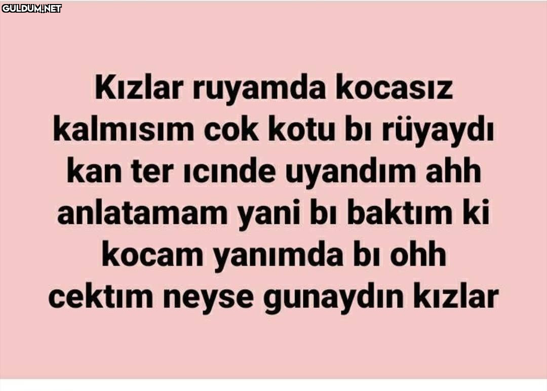 Allah kocasız bırakmasın  ...