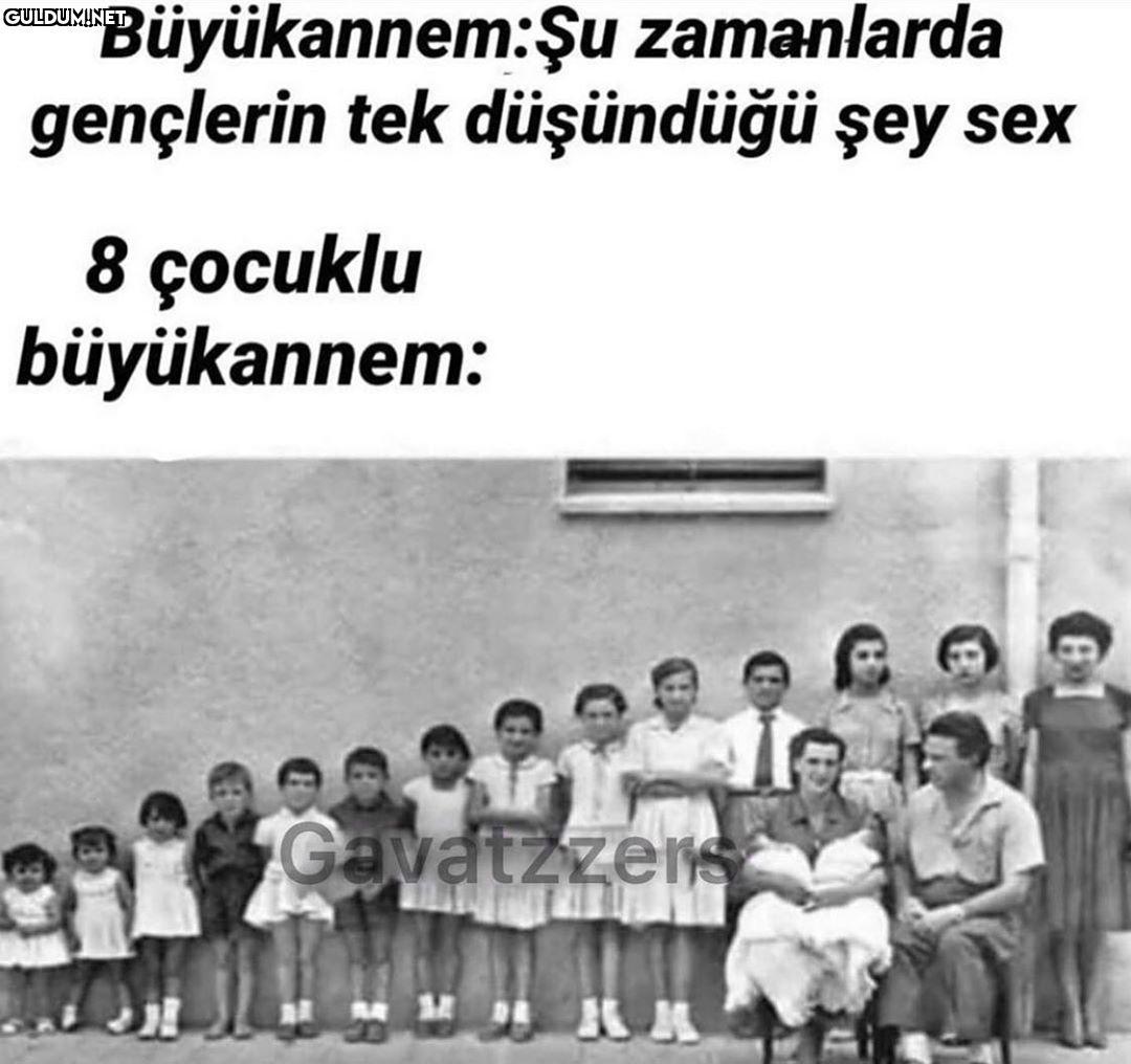 Büyükannem:Şu zamanlarda...