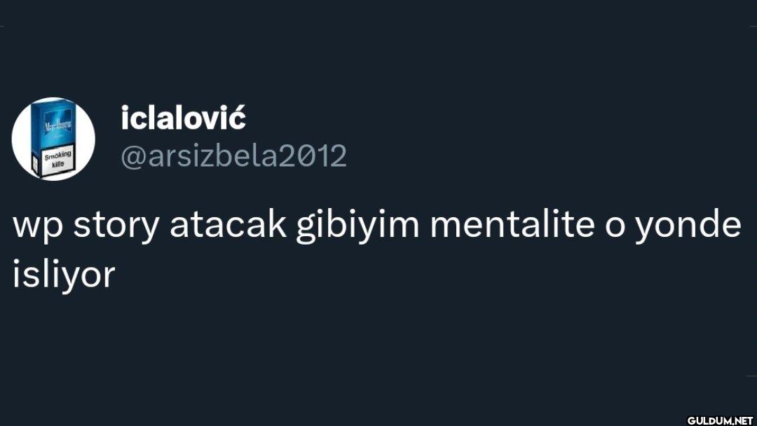 wp story atacak gibiyim...
