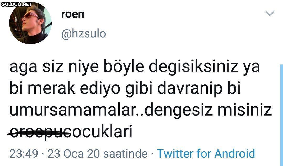 roen @hzsulo aga siz niye...