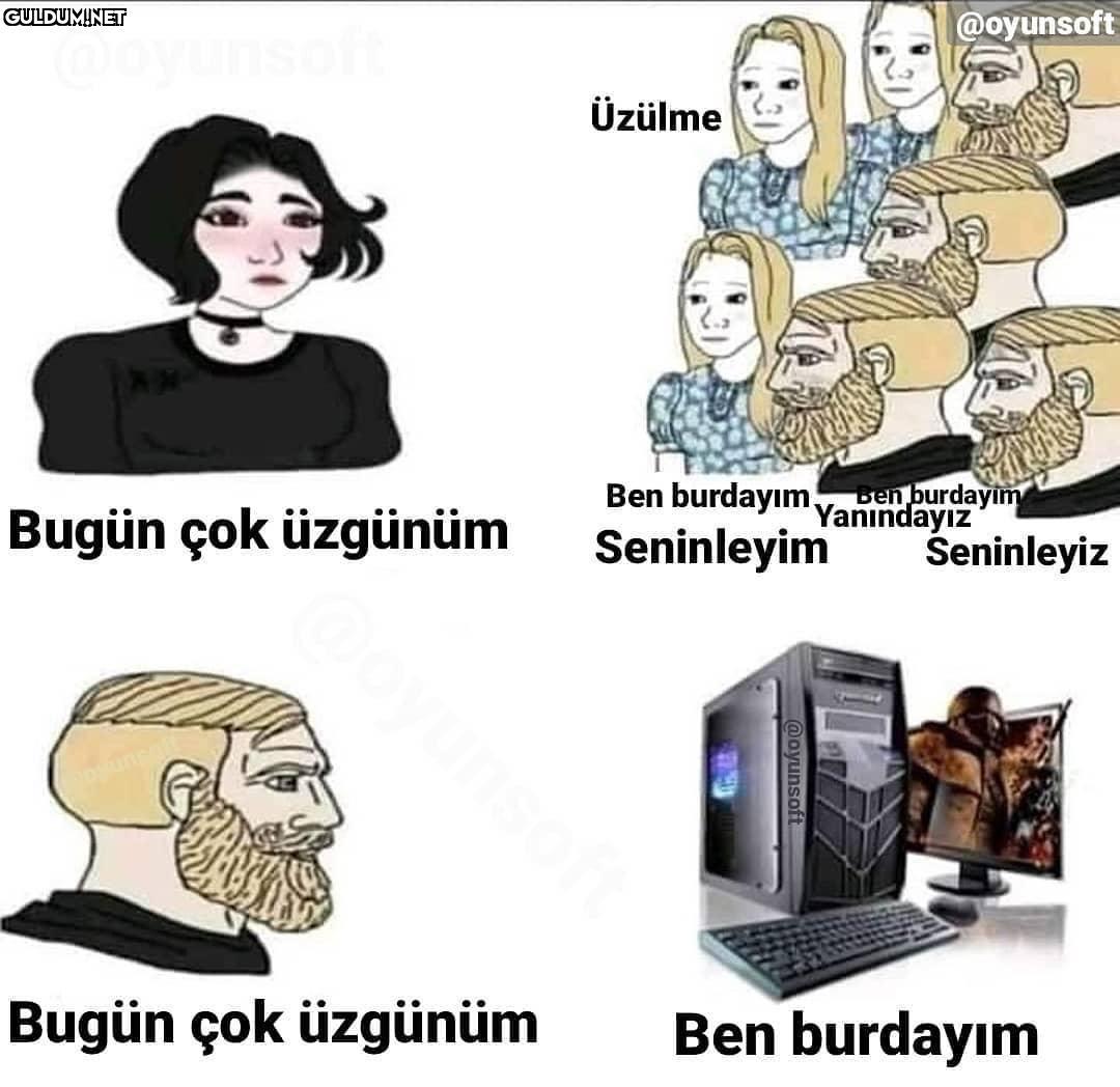 @oyunsoft Üzülme Bugün çok...