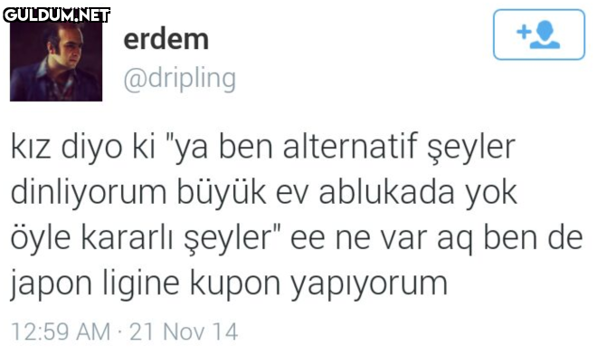 erdem @dripling kız diyo...