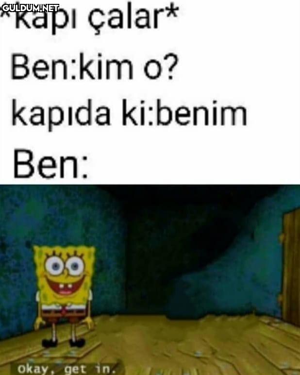 E ben diyorsa hırsız...