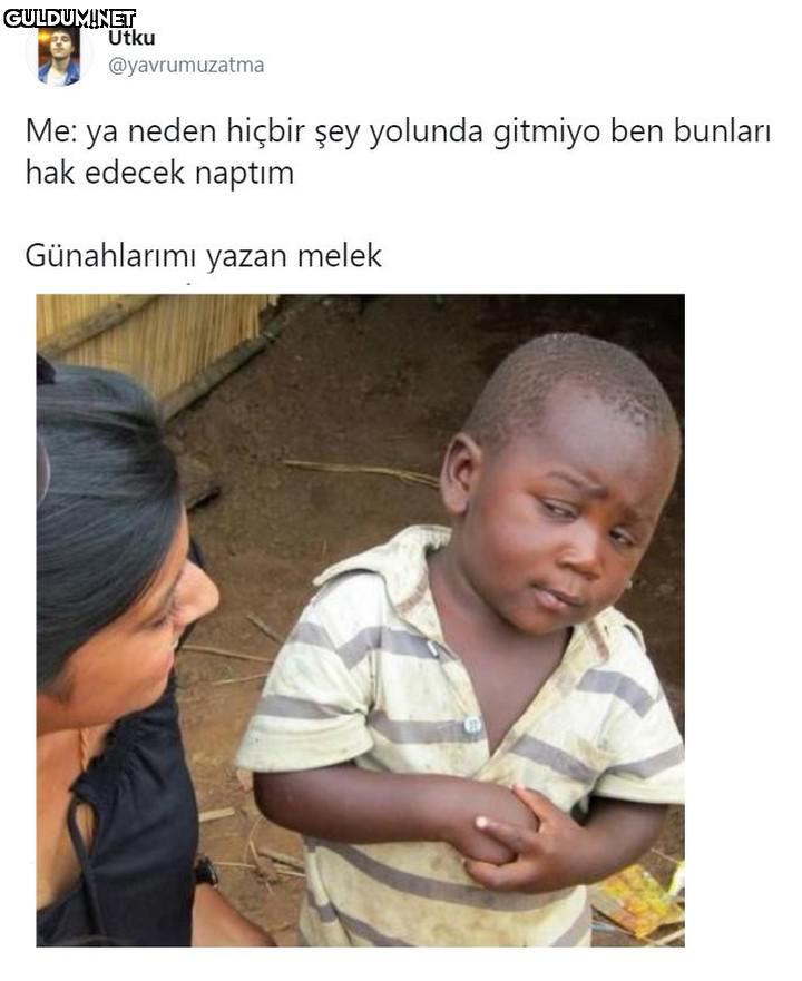 Utku @yavrumuzatma Me: ya...