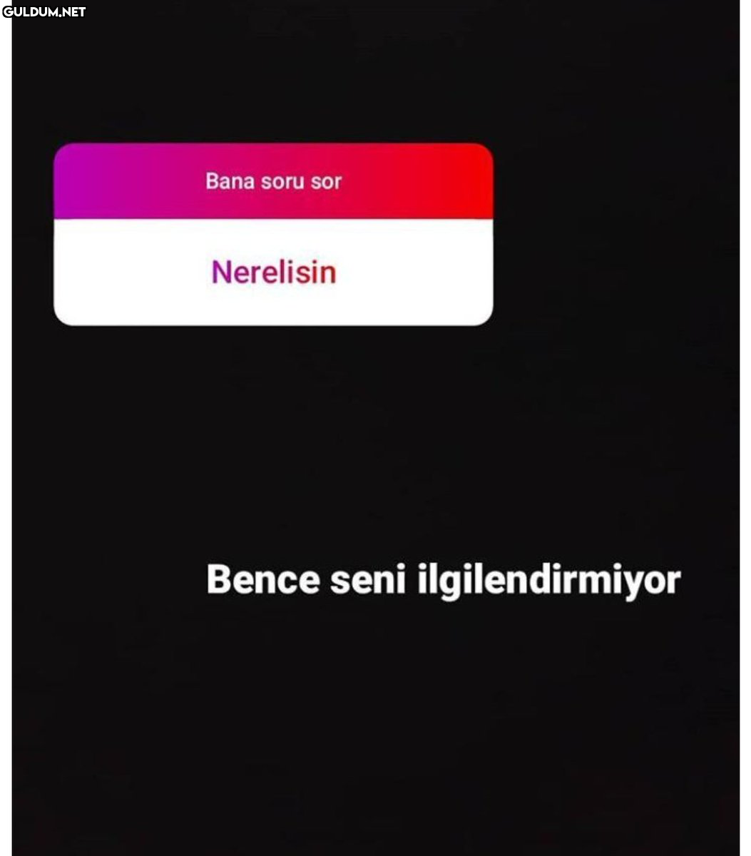 Manyağa bak hem soru sorun...