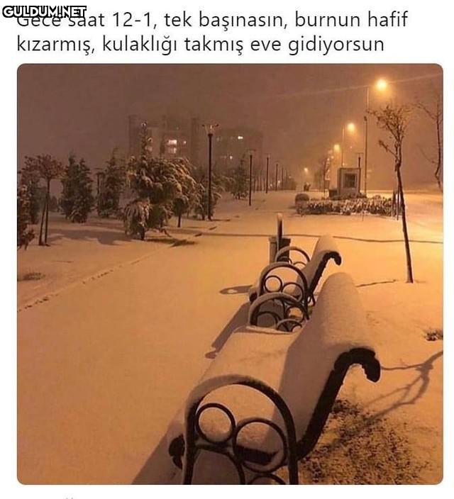Gece saat 12-1, tek...
