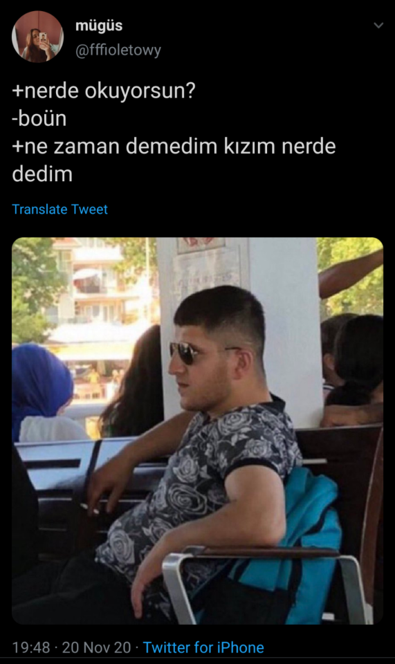 - Nerde okuyorsun
+ Boün
-...