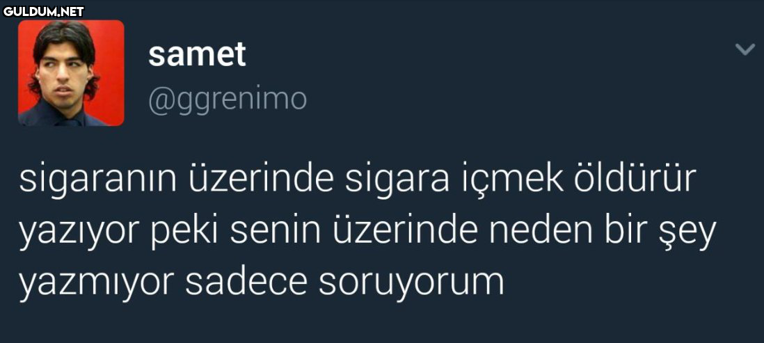 samet @ggrenimo sigaranın...
