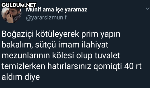 Münif ama işe yaramaz...