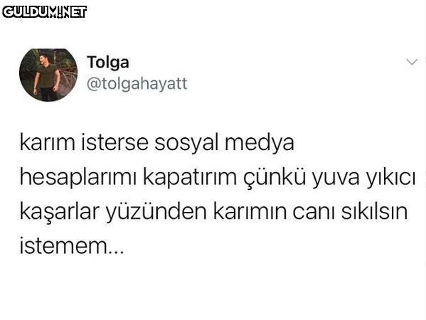 Tolga @tolgahayatt karım...