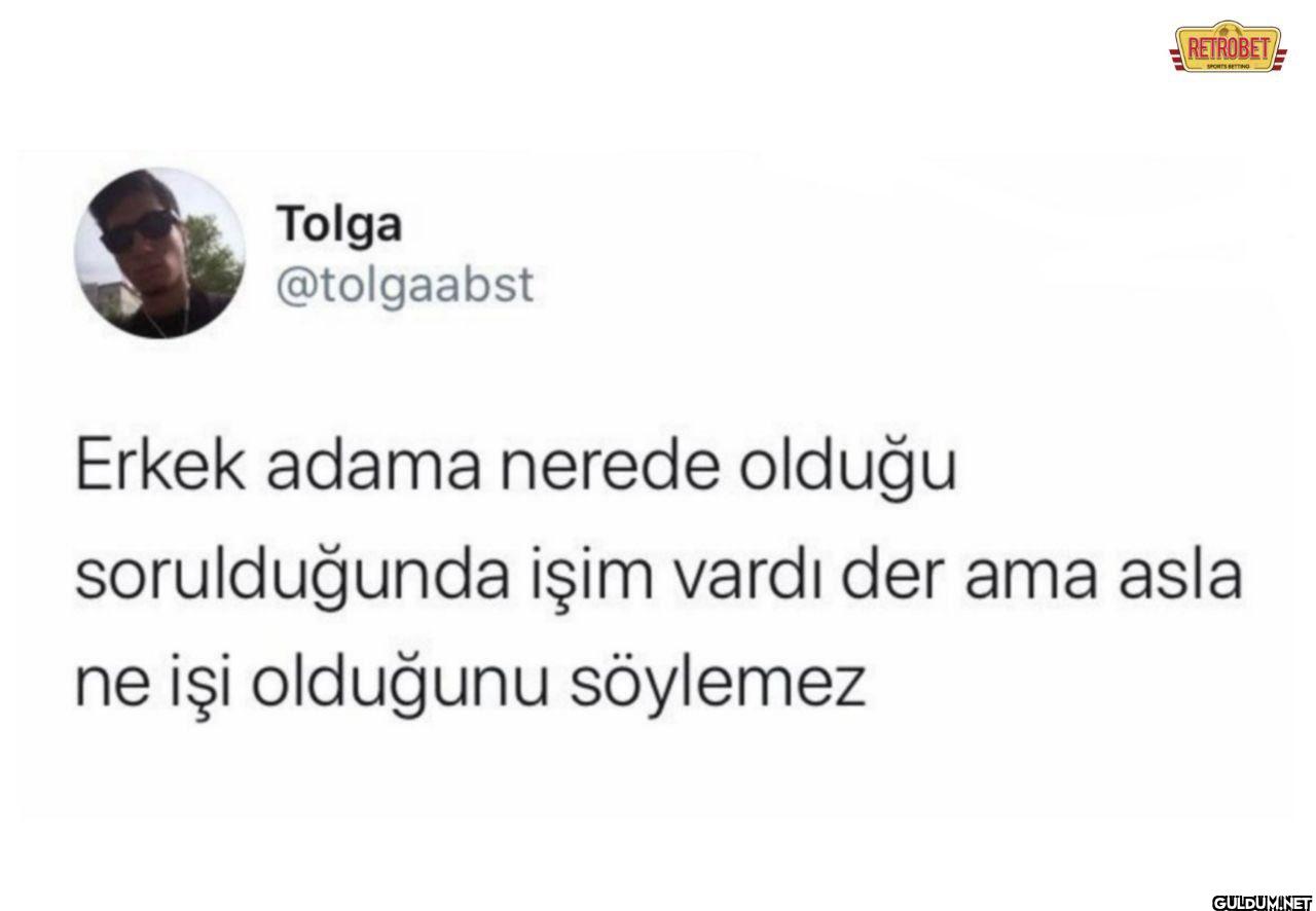 Erkek adama nerede olduğu...