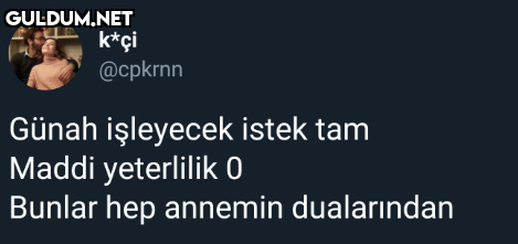 k*çi @cpkrnn Günah...