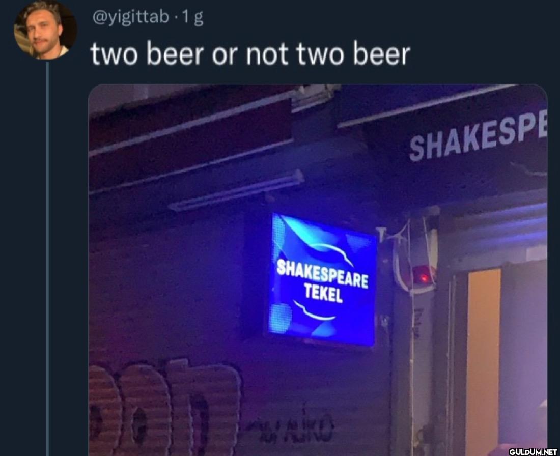 1g two beer or not two...