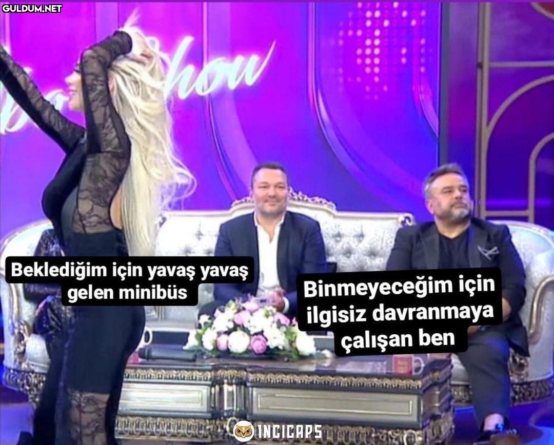 Show Beklediğim için yavaş...