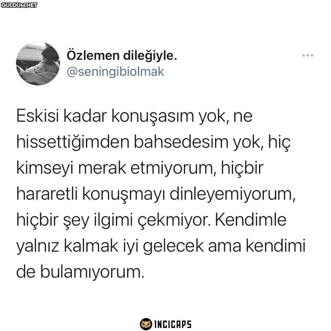 Özlemen dileğiyle. ......