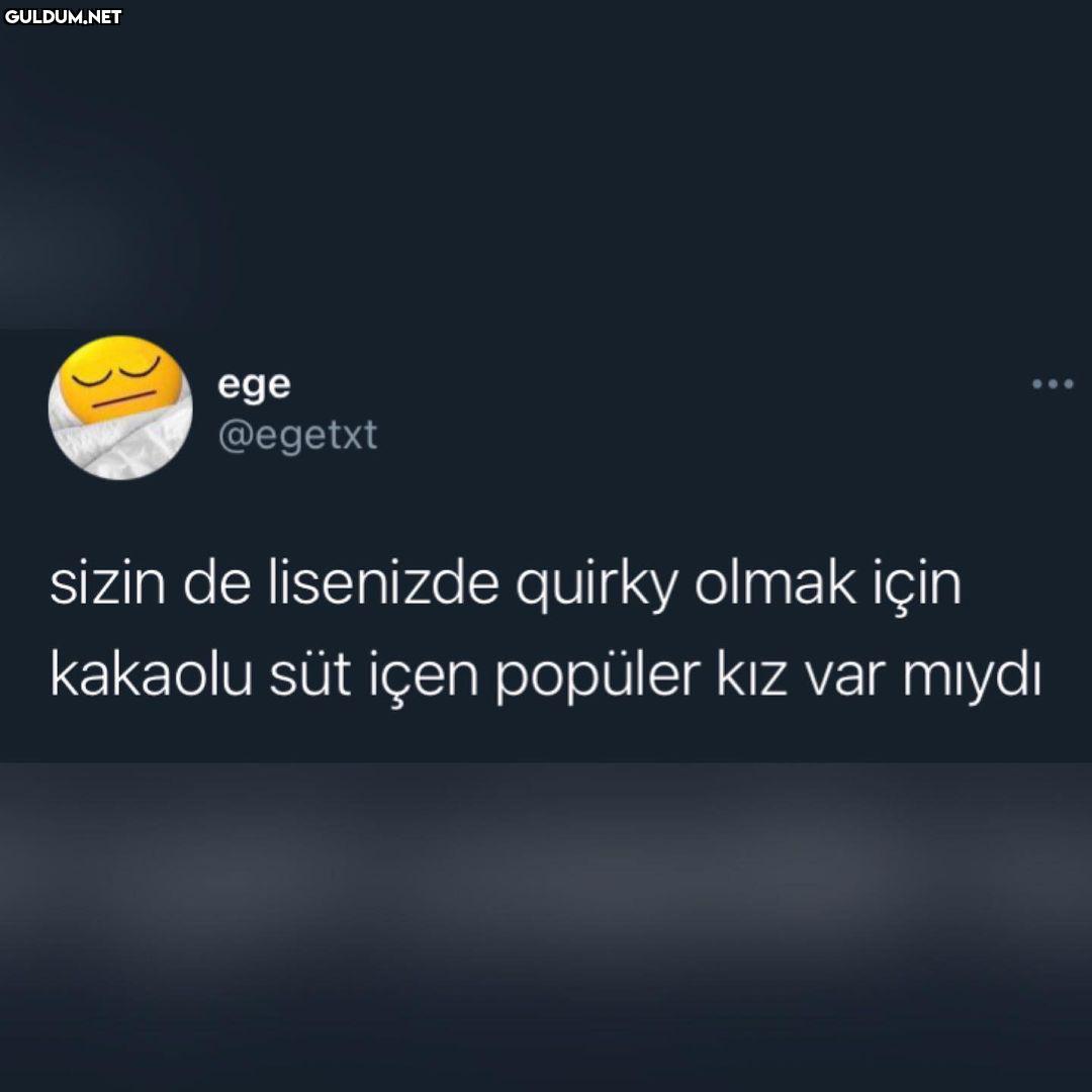 ege ... @egetxt sizin de...
