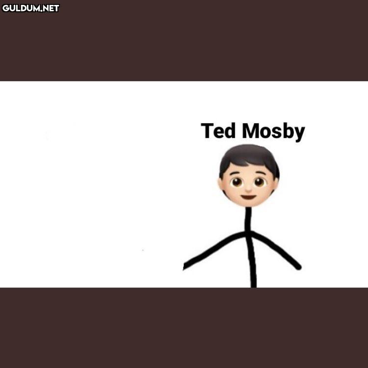 İdeal ilişki  Ted Mosby    Kaynak