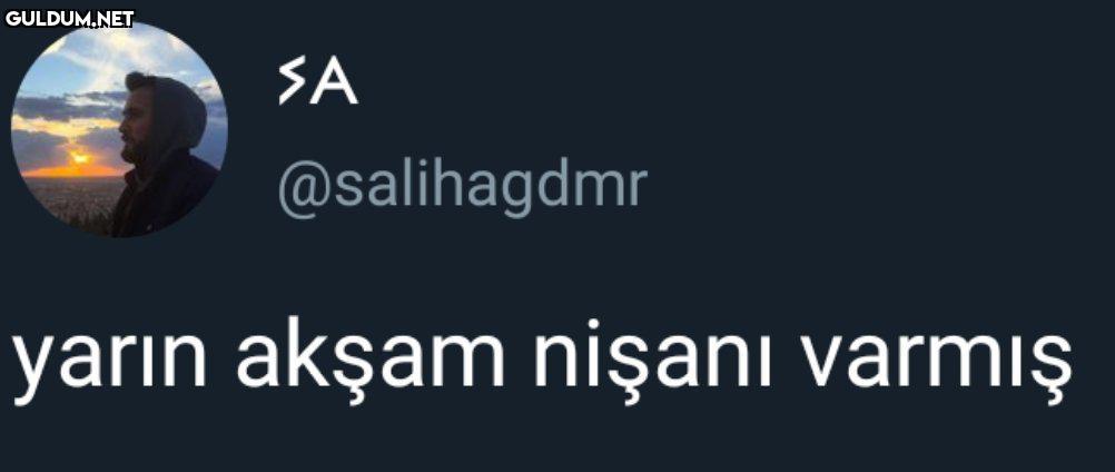 SA @salihagdmr yarın akşam...