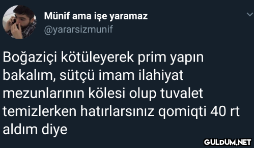 Münif ama işe yaramaz...
