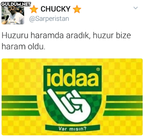 CHUCKY @Sarperistan Huzuru...