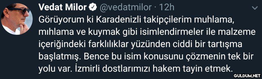 Vedat Milor O @vedatmilor...