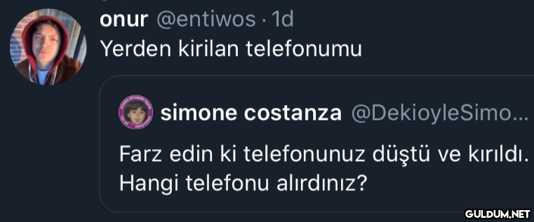 onur @entiwos · 1d Yerden...