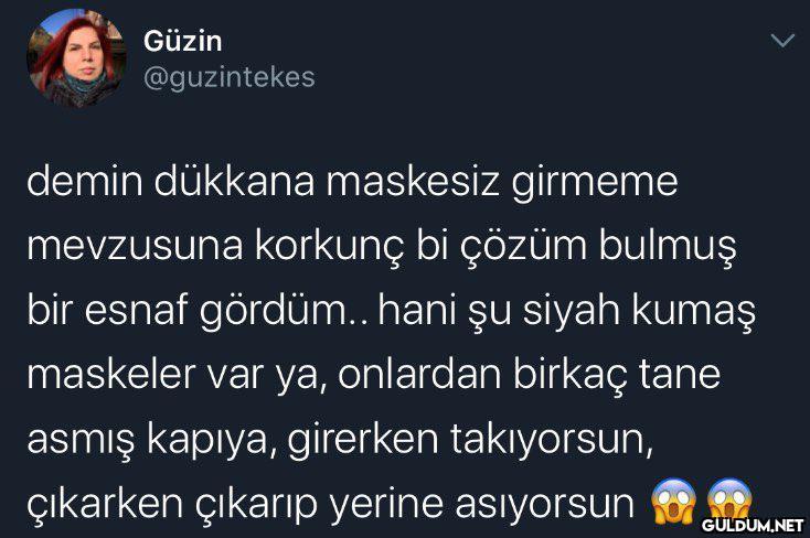 Güzin @guzintekes demin...