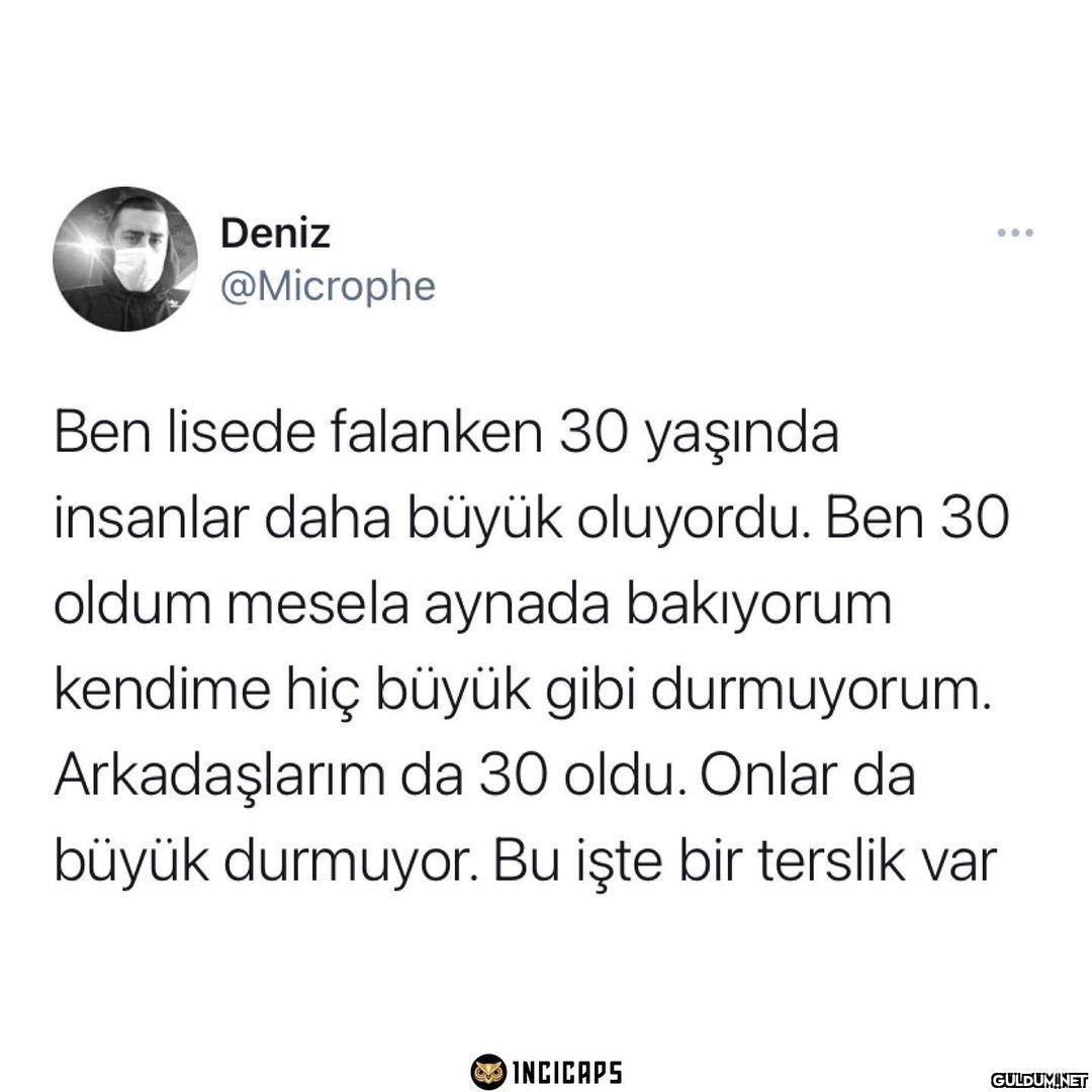 Deniz @Microphe Ben lisede...