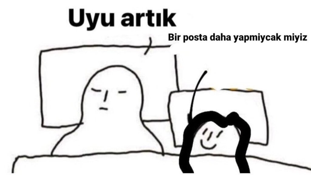 Uyu artık Bir posta daha...