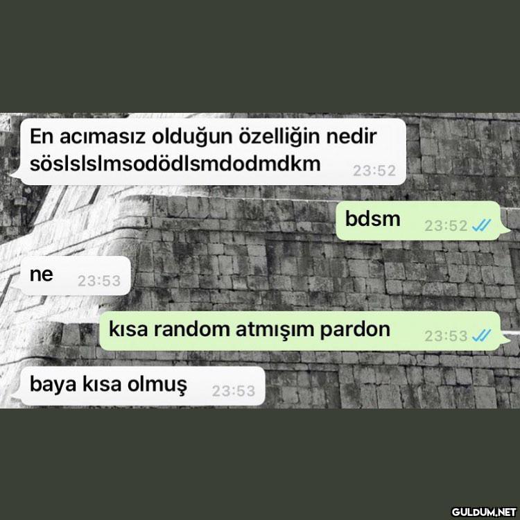 En acımasız olduğun...