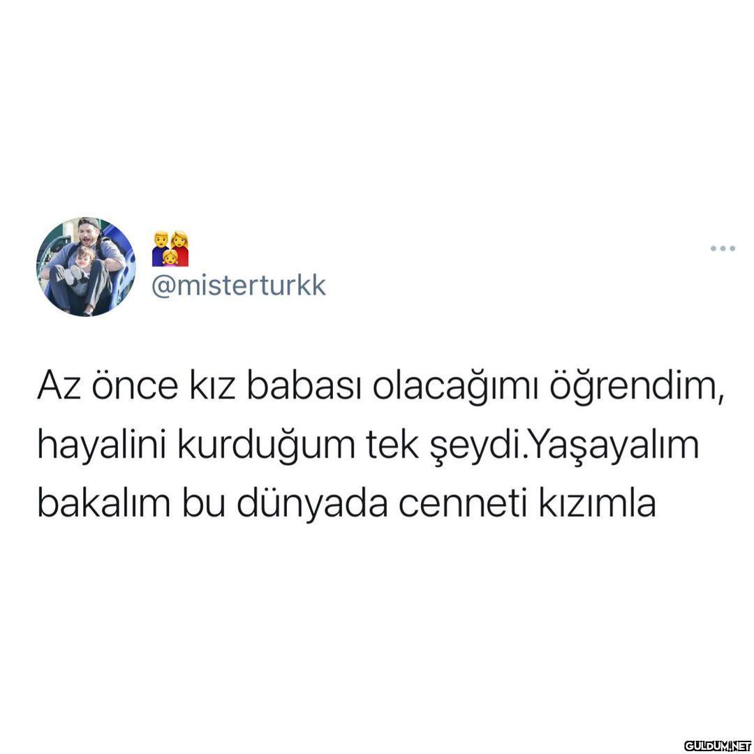 ... @misterturkk Az önce...