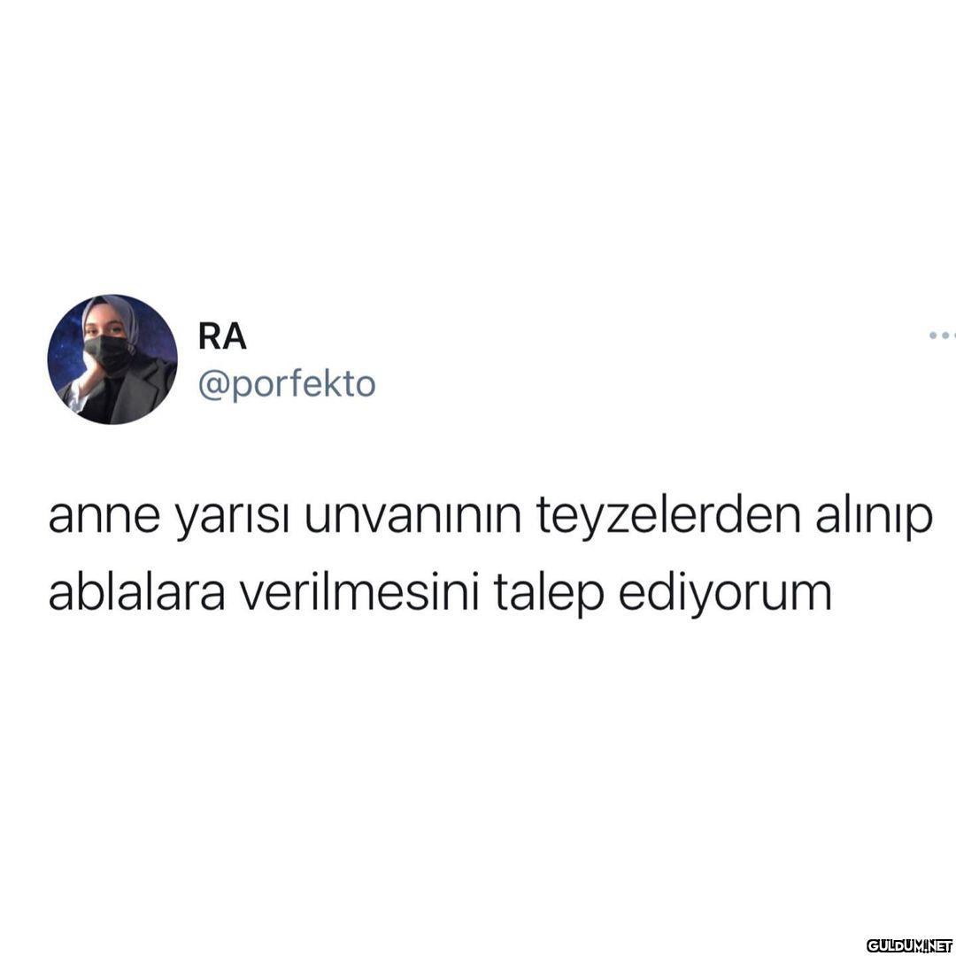 RA @porfekto anne yarısı...