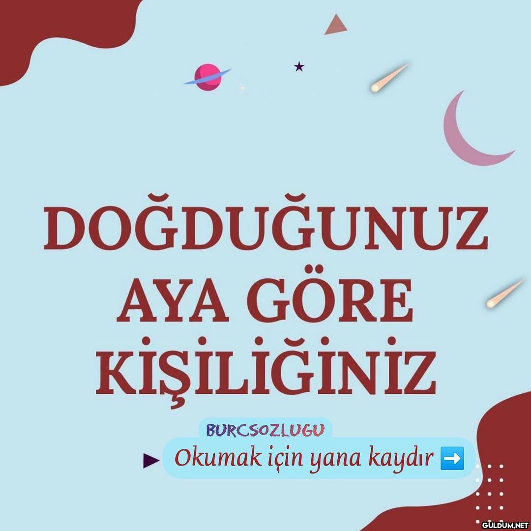 Doğduğunuz Aya Göre...