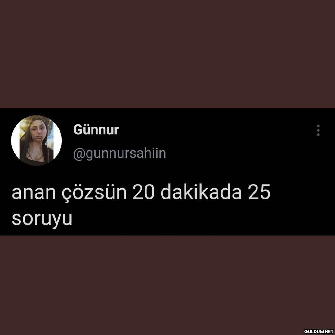 Sınav dönemi mood  Günnur...