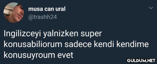 musa can ural @trashh24...