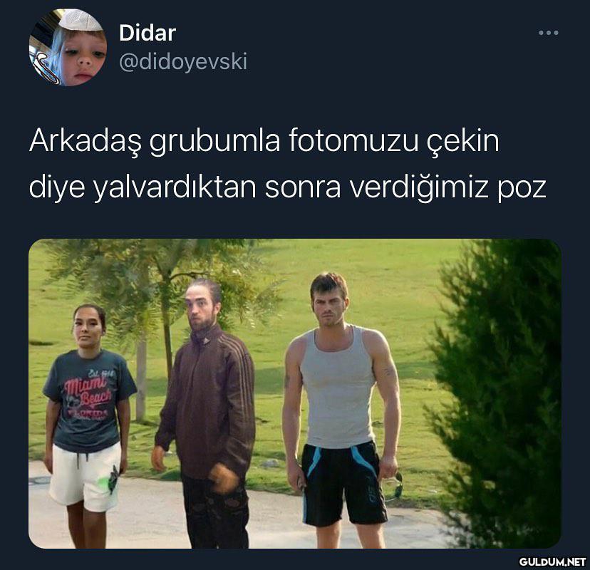 Didar @didoyevski Arkadaş...