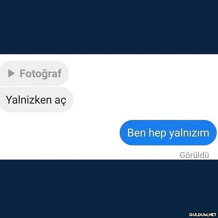 • Fotoğraf Yalnizken aç...