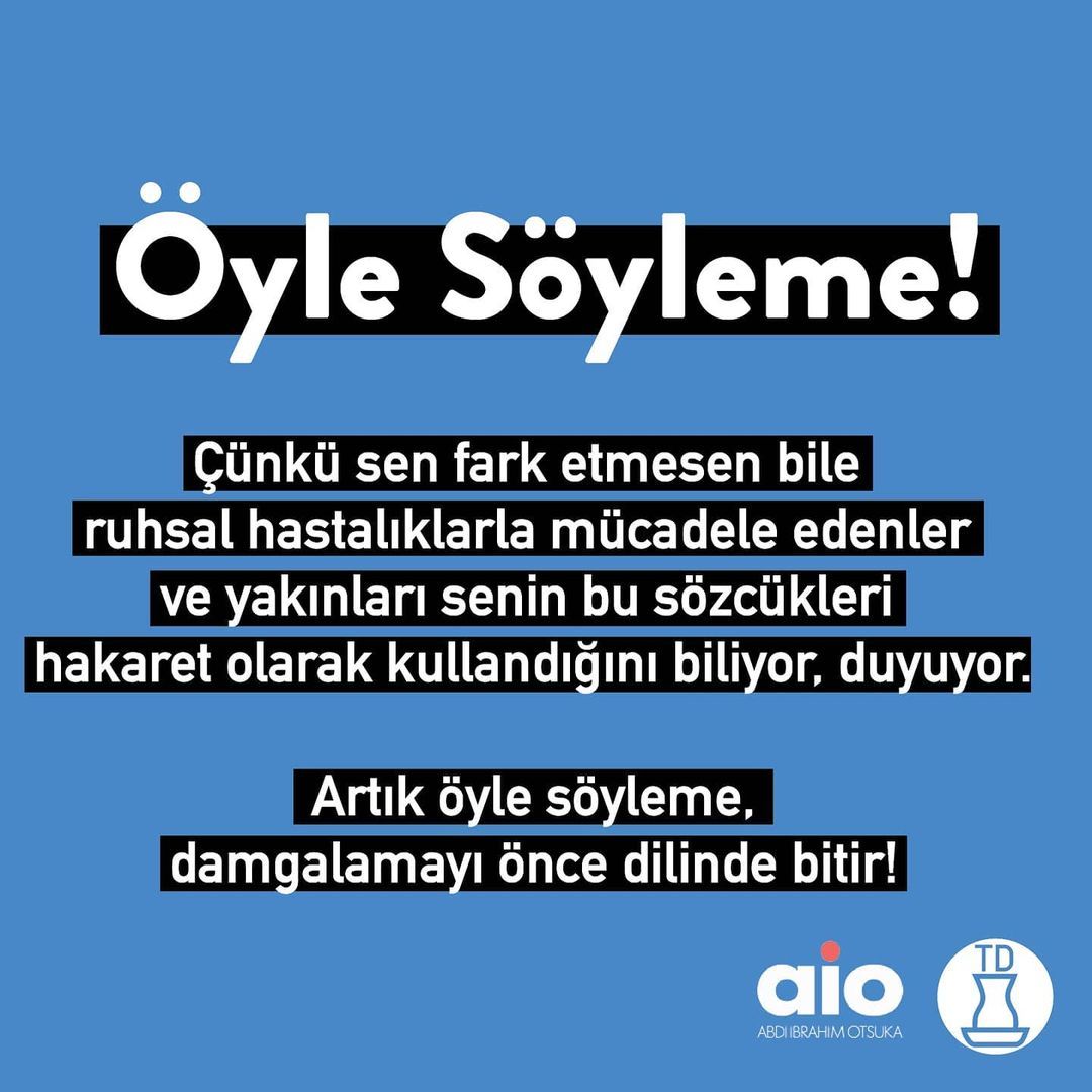 Artık öyle söyleme!...