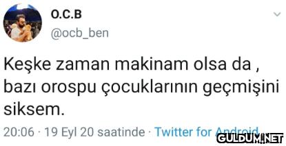 O.C.B @ocb_ben Keşke zaman...