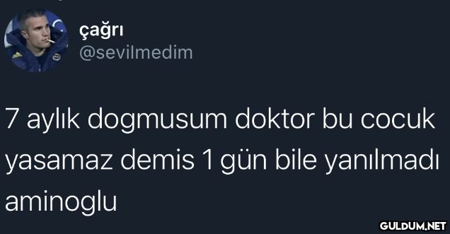 çağrı @sevilmedim 7 aylık...