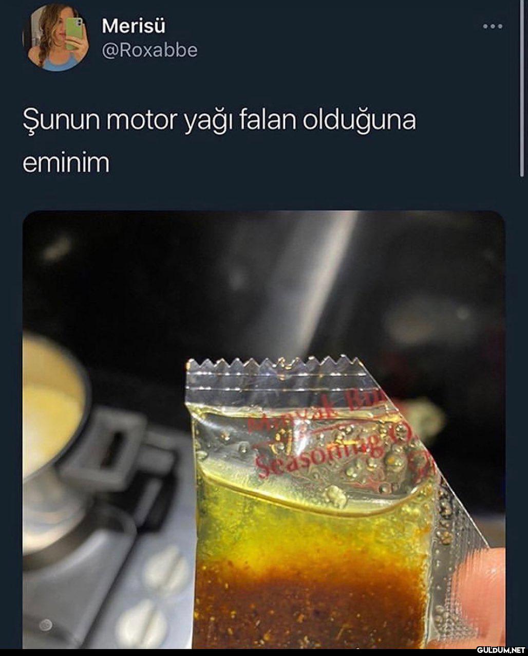 motor yağı falan ama...